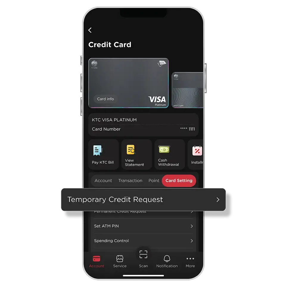 Select KTC Card and “Card Setting” <br>then select “Temporary Credit Request” Select KTC Card and “Card Setting” <br>then select “Temporary Credit Request”