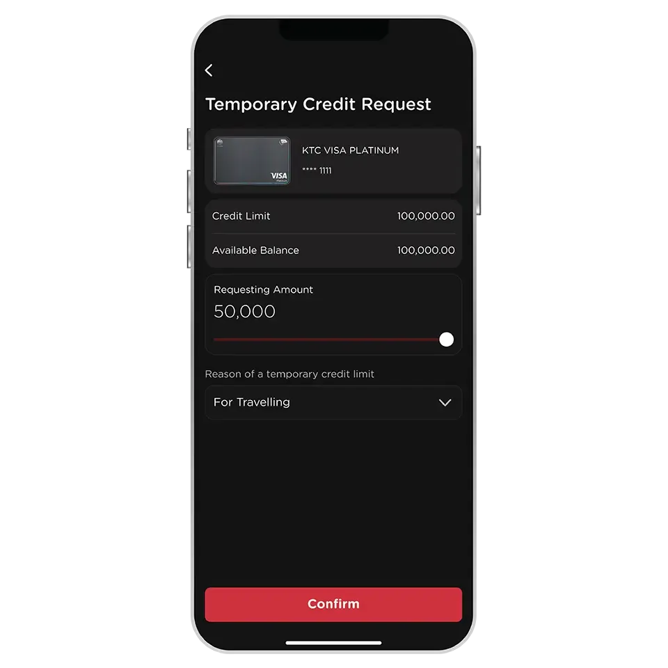 Select KTC Card and “Card Setting” <br>then select “Temporary Credit Request” Select KTC Card and “Card Setting” <br>then select “Temporary Credit Request”